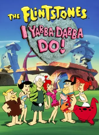 Флинтстоуны: Ябба-Дабба-Ду! / I Yabba-Dabba Do!