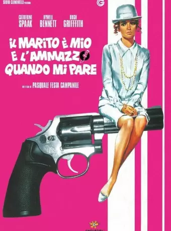 Это мой муж. Когда захочу, тогда и убью / Il marito è mio e l'ammazzo quando mi pare